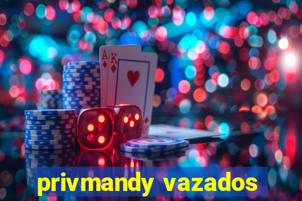 privmandy vazados